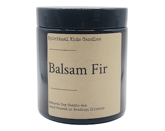 Balsam Fir Soy Candle 4oz Glass Jar Hand Poured with All Natural Soy Wax and Fragrant/ Essential Oils! | Woodsy Candle | Birthday Gift