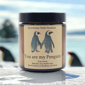 You are my Penguin Soy Candle 4oz  Fragrant/ Essential Oils! CHOOSE SCENT | I Love You Gift | Anniversary Gift | Wedding Gift | Birthday