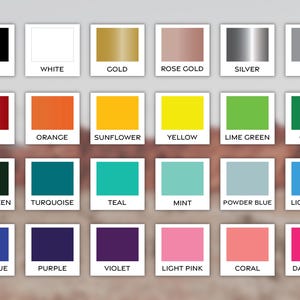 May include: A chart of 24 color swatches, each with a label underneath. The colors include black, white, gold, rose gold, silver, gray, red, orange, sunflower, yellow, lime green, green, dark green, turquoise, teal, mint, powder blue, light blue, dark blue, purple, violet, light pink, coral, and dark pink.
