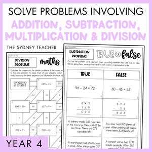 May include: A black and white educational worksheet titled Solve Problems Involving Addition, Subtraction, Multiplication & Division. It features a division maze and a true or false subtraction table with maths problems for Year 4 students.