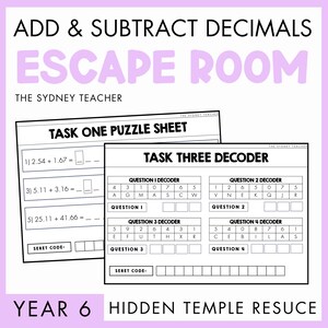 May include: Educational printable activity sheets titled ADD & SUBTRACT DECIMALS ESCAPE ROOM, THE SYDNEY TEACHER, YEAR 6 HIDDEN TEMPLE RESUCE. Includes TASK ONE PUZZLE SHEET with decimal math problems and TASK THREE DECODER with letter grids.