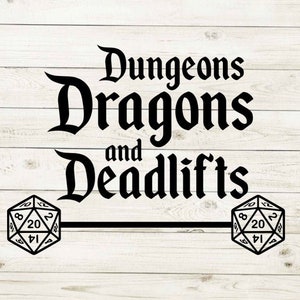 May include: Black and white graphic design with the text "Dungeons Dragons and Deadlifts" with two 20-sided dice on either side of a black line.