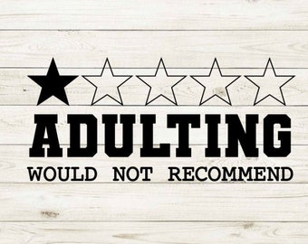 Adulting svg, Adulting, Would Not Recommend svg, Adult Humor svg, Adult Humor, Adult svg, Funny svg, Funny, Gift for her, Cricut svg, svg