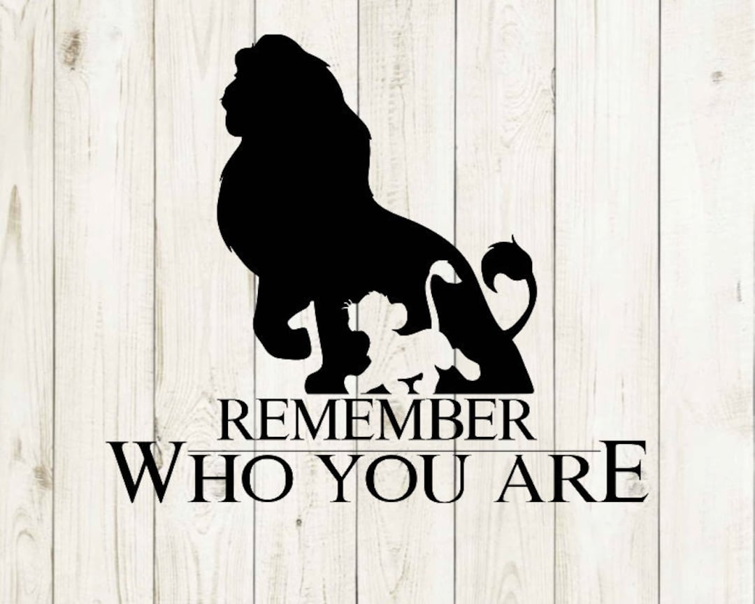 Remember Who You Are , Lion King Svg, Simba Svg, Mufasa Svg, Timon and ...