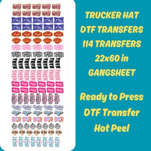 May include: A sheet of 114 ready-to-press DTF transfers for trucker hats. The transfers include various designs with text such as "Living on that Dollar", "Lake", "Hoody", "Tanned", "Mama", "River Time", "Expensive", and "Vacay". The gangsheet measures 22x60 inches.