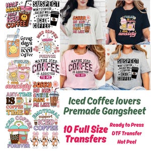 Iced Coffee lovers premade DTF gang sheet, Iced coffee DTF Gang sheet, Coffee transfers, Coffee heat transfers, Iced coffee transfers