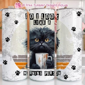 Grumpy Cat Tumbler Wrap Funny Cat 20 0z Skinny Tumbler Designs Cat Mama Tumbler PNG Sublimation Tumbler Straight & Tapered Digital Download