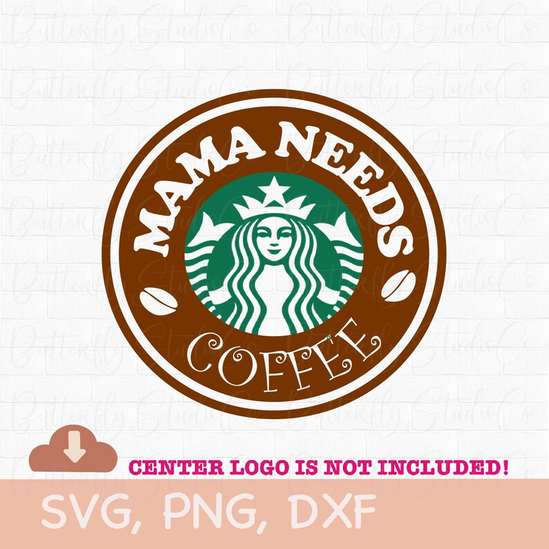 MaMa needs coffee svg starbucks Mom Starbucks Coffee Ring ...