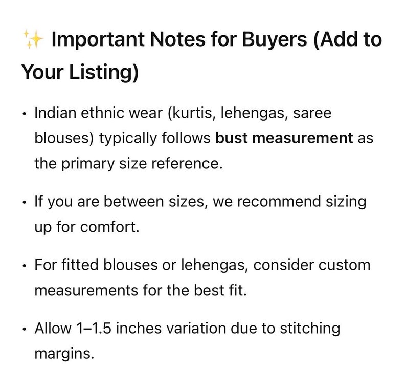 May include: White background with text: "Important Notes for Buyers (Add to Your Listing)". Text includes sizing recommendations for Indian ethnic wear, suggesting sizing up for comfort and custom measurements for fitted garments. Allow 1-1.5 inches variation.