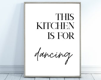 This kitchen is for dancing print, kitchen wall decor funny prints for kitchen,printable typography wall art,kitchen poster INSTANT DOWNLOAD