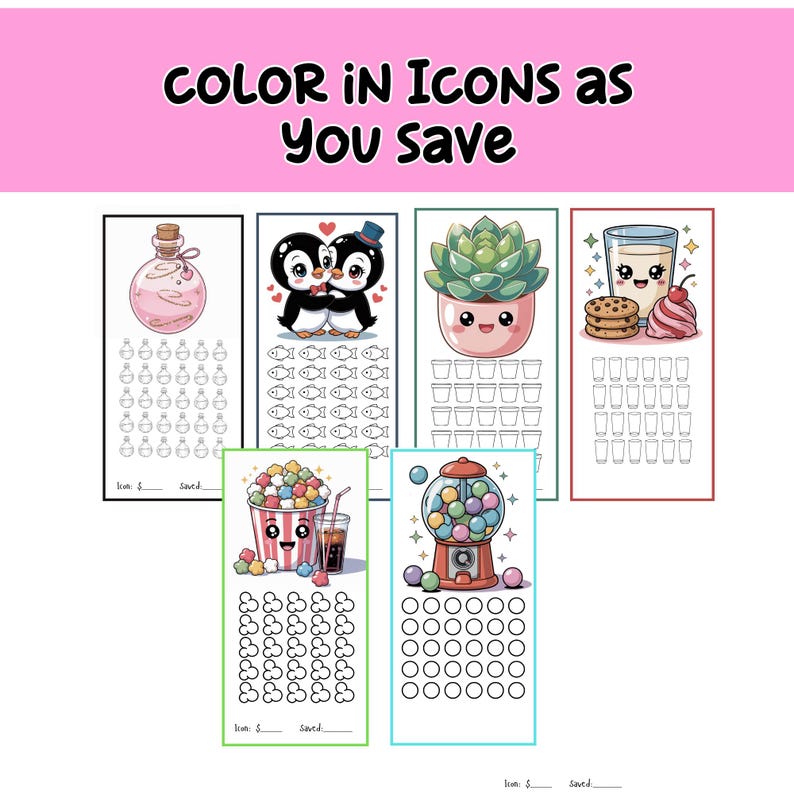 May include: A set of illustrated savings trackers with themes like a potion bottle, penguins, a succulent, milk and cookies, popcorn, and a gumball machine. The text "COLOR IN ICONS AS YOU SAVE" is at the top.