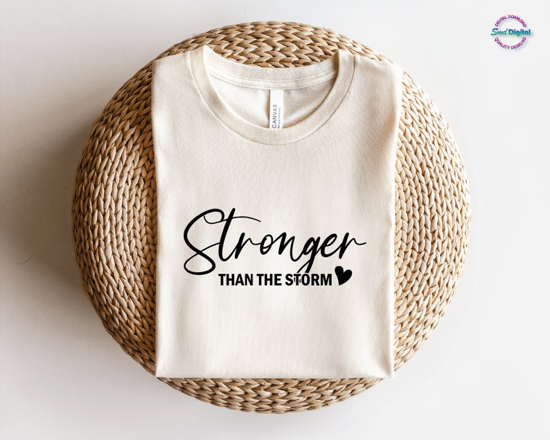 Stronger Than the Storm SVG PNG, Inspirational Svg, Motivational Svg ...