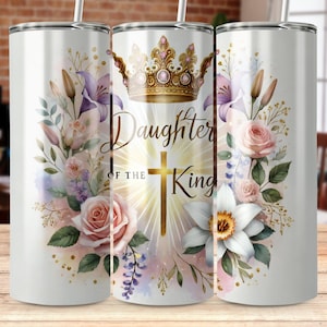 Daughter of the King 20oz Tumbler Wrap PNG | Christian Floral Crown Design | Sublimation Faith Wrap | Bible Quote for Her