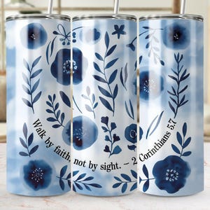 Walk by Faith, Not by Sight Tumbler Wrap, Blue Flower 20oz Skinny Tumbler Sublimation Design, Bible Verse Tumbler Wrap PNG, Religious Design
