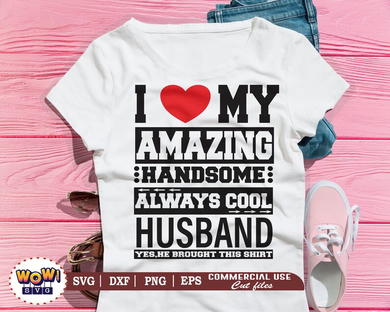 Download I love my amazing handsome always cool husband svg Couple ...