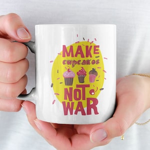 Make Cupcakes Not War Mug | Cupcake Gift Idea