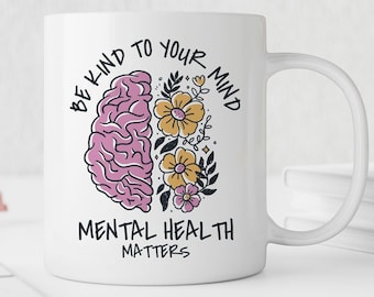 Be Kind To Your Mind Tasse | Seelische Gesundheit zählt