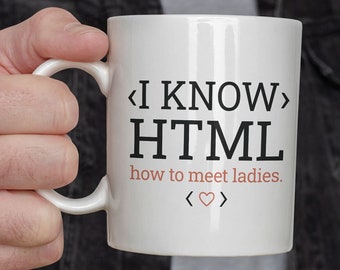 I Know HTML Mug | Funny Web Developer Gift Idea