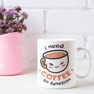 I Need Coffee to Function Mug | Funny Coffee Lover Gift