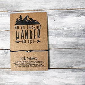 Not All Those Who Wander Are Lost - Wish Bracelet - Wanderlust - Adventure Bracelet - Travel Wish - Traveler Bracelet - Party Favor