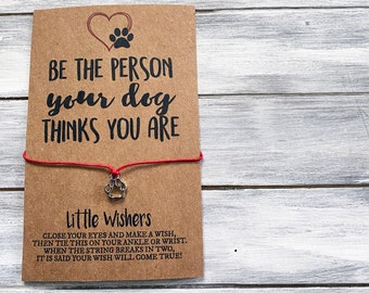 Be The Person Your Dog Thinks You Are - Wish Bracelet - Dog Owner Gift - Paw Print Bracelet - Rescue Dog Owner Bracelet - Dog Mom Gift