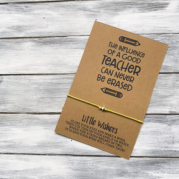 Teacher Wish Bracelet -  Teacher Appreciation Gift - Teacher Card - The Influence Of A Good Teacher Can Never Be Erased - Teacher Gift