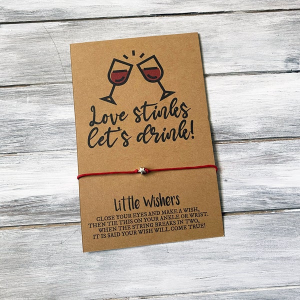 Love Stinks Let's Drink - Anti-Valentine's Day - Galentine's Day - Wish Bracelet - Best Friends - Anti Love - Funny Valentine