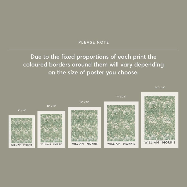 May include: Five different sizes of a poster print featuring a green and white floral pattern with the text "WILLIAM MORRIS" at the bottom. The poster sizes are 8x10 inches, 12x16 inches, 16x20 inches, 18x24 inches, and 24x36 inches.