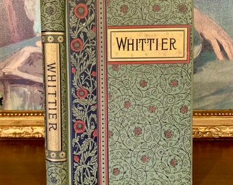 The Poetical Works of John Greenleaf Whittier (1888) - Illustrated Antique Book