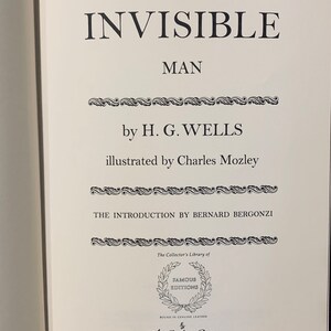 May include: The cover of a book titled "The Invisible Man" by H.G. Wells. The book is illustrated by Charles Mozley and features an introduction by Bernard Bergonzi. The book is part of The Collector's Library of Famous Editions, bound in genuine leather and published by The Easton Press in Norwalk, Connecticut.