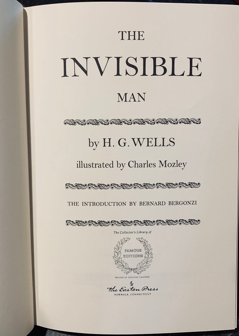 May include: The cover of a book titled "The Invisible Man" by H.G. Wells. The book is illustrated by Charles Mozley and features an introduction by Bernard Bergonzi. The book is part of The Collector's Library of Famous Editions, bound in genuine leather and published by The Easton Press in Norwalk, Connecticut.