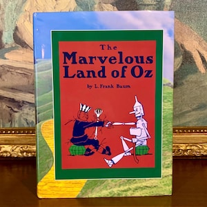 The Marvelous Land of Oz: 1904 First Edition Facsimile, Vintage Illustrated Book