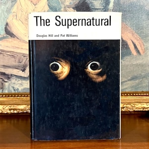 The Supernatural (1965) - Vintage First Edition Occult Book on Witchcraft, Satanism, and Spell Casting by Douglas Hill