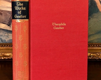 The Works of Theophile Gautier (1928) – Vintage One Volume Edition Hardcover Book