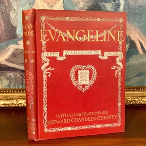 Evangeline autorstwa Henry’ego Wadswortha Longfellowa (1905) – Ilustrowane przez Howarda Chandlera Christy’ego – Dekoracyjna antyczna książka poezji