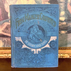 From Manger Crowned (1892) - Antique Book with Catholic Art Illustrations and Engravings