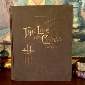 Gustave Dore&#39;s Life of Christ: Antique Illustrated Religious Book (1890)