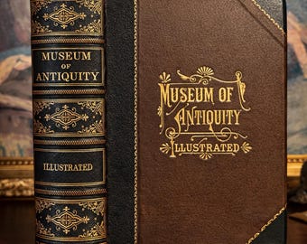 Museum of Antiquity (1882) - Victorian Antique Leather Book with Illustrated Engravings on Religion, Art, Myth, and Ancient Life