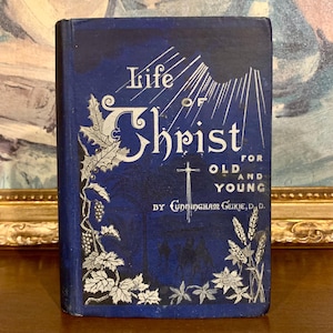 The Life of Christ (1889) – Illustrated Antique Book with Religious Art