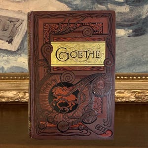 Les poèmes de Goethe (1888) - Livre de poésie antique victorienne richement décorée