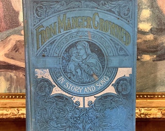 From Manger Crowned (1892) - Rare Antique Book with Illustrated Religious Art Engravings