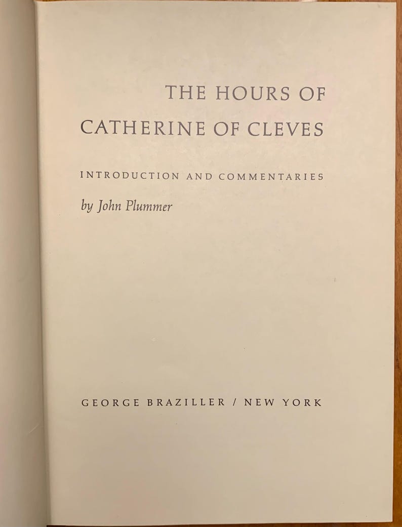 An open vintage book showing the title page: 'THE HOURS OF CATHERINE OF CLEVES' in black text. Below the title is the text 'INTRODUCTION AND COMMENTARIES' in smaller black text. Below that is the text 'by John Plummer' in even smaller black text. At the bottom of the cover is the text 'GEORGE BRAZILLER / NEW YORK' in black text.