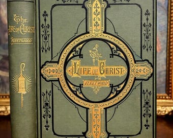 The Life of Christ (1885) – Large Illustrated Antique Catholic Book – John Fleetwood