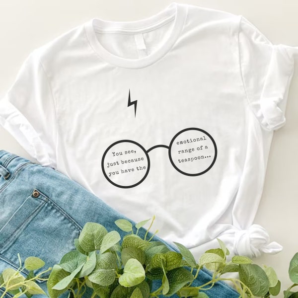 Nur weil du die emotionale Bandbreite eines Teelöffels Harry Potter Tshirt Frauen Tshirt Männer Tshirt Harry Potter Geschenk hast