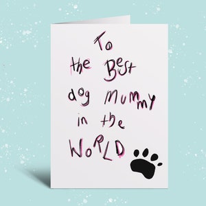 world's BEST dog mum | Birthday card from dog | Card from your dog | Gift from your dog | Handwritten by your dog | Dog Gift | Best Mum