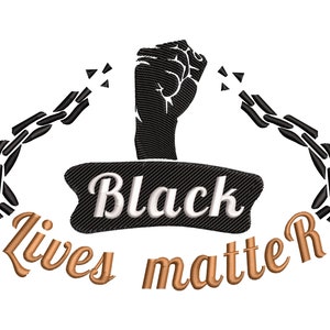 BLM Fist Embroidery Design, Black Lives Matter, Black History Broken Chains, Machine embroidery files in 3 sizes