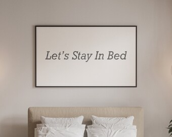 Master Bedroom Sign, Lets Stay In Bed, Couples, Love, Bedroom Wall Art, Master bedroom decor, Wall Decor, Digital Print, Poster