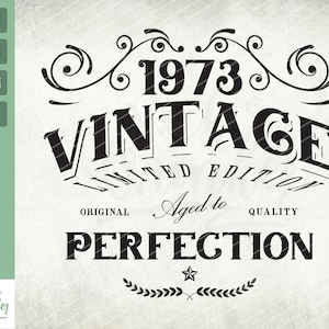 50th Birthday Svg, Vintage 1973 Svg, Aged to perfection, Limited Birthday Gift Idea, Cricut Files, Svg, Png, Eps and Jpg. Birthday Shirt svg
