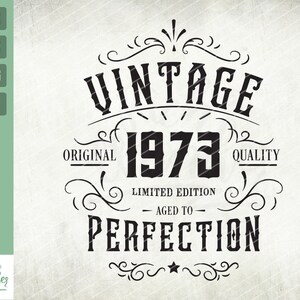 50th Birthday Svg, Vintage 1973 Svg, Aged to perfection, Limited Birthday Gift Idea, Cricut Files, Svg, Png, Eps and Jpg. Birthday Shirt svg