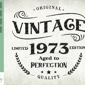 50th Birthday Svg, Vintage 1973 Svg, Aged to perfection, Limited Birthday Gift Idea, Cricut Files, Svg, Png, Eps and Jpg. Birthday Shirt svg